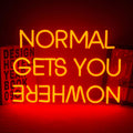 Dekoracinis šviestuvas "NORMAL GETS YOU NOWHERE"